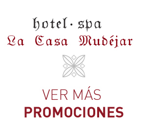 PROMOCIONES Hotel Spa La Casa Mudéjar